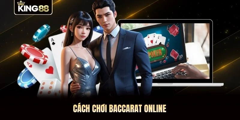 Cách chơi Baccarat online