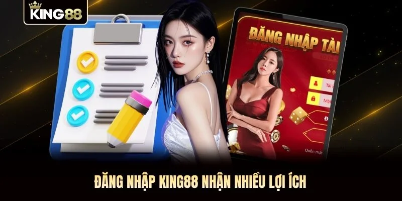 Đăng nhập KING88 nhận nhiều lợi ích Đăng nhập KING88 nhận nhiều lợi ích